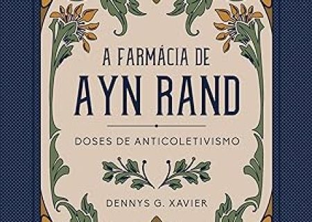 A Farmacia de Ayn Rand